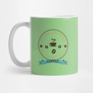 The perfect coffee Mug